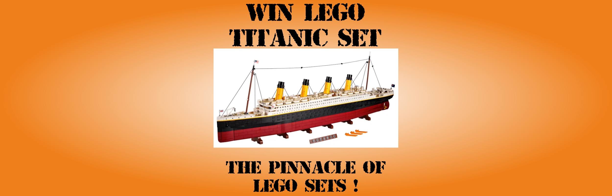 LEGO ICONS TITANIC SET ( 10294 ) - DRAWN FRIDAY 30TH AUGUST
